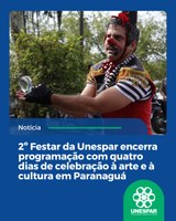 O 2º Festar reuniu produções artísticas dos sete campi da UNESPAR em Paranaguá, promovendo intercâmbio cultural com a comunidade. O festival reafirmou o papel da arte na formação acadêmica e transformação social por meio de uma programação diversa e gratuita.