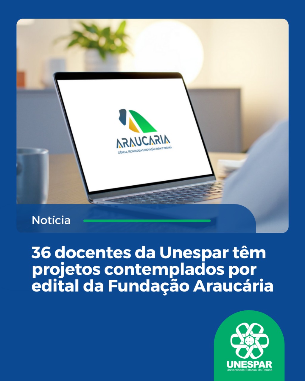 36 docentes da Unespar têm projetos contemplados por edital da Fundação Araucária