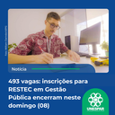 493 vagas: inscrições para Restec em Gestão Pública encerram nesta terça-feira