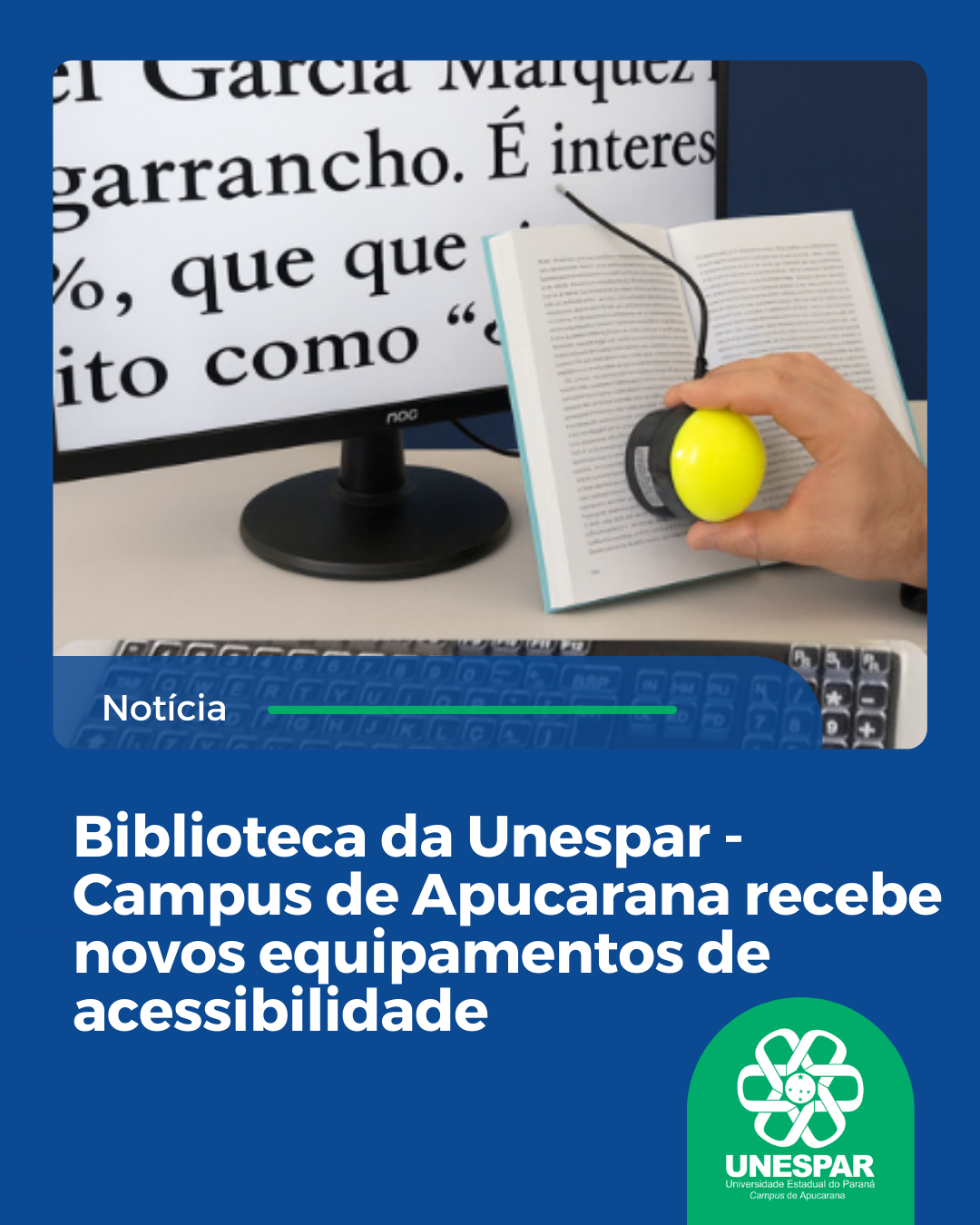 Biblioteca da Unespar - Campus de Apucarana recebe novos equipamentos de acessibilidade
