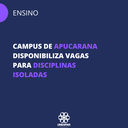Campus de Apucarana disponibiliza vagas para disciplinas isoladas