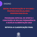 Edital de Retificação nº 011/2023 – PROPEDH/DAE/DivAs - retifica a classificação final