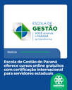 Escola de Gestão do Paraná oferece cursos online gratuitos com certificação internacional para servidores estaduais