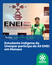 Estudante indígena da UNESPAR participa do XII ENEI em Manaus