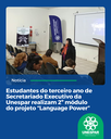 Estudantes do terceiro ano de Secretariado Executivo da Unespar realizam 2º módulo do projeto “Language Power”