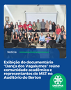 Exibição do documentário “Dança dos Vagalumes” reúne comunidade acadêmica e representantes do MST no Auditório do Berton