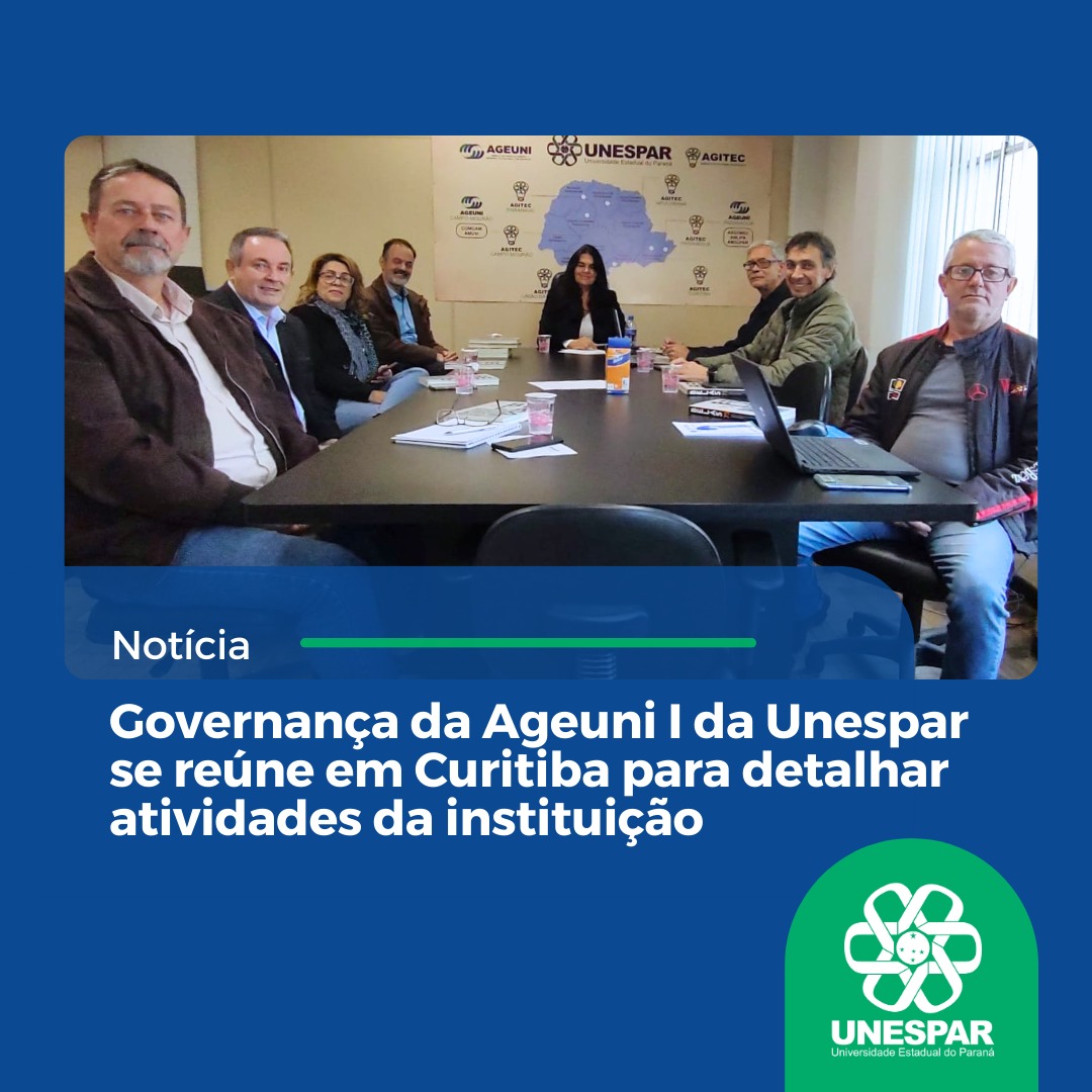 Governança da Ageuni I da Unespar se reúne em Curitiba para detalhar atividades da instituição