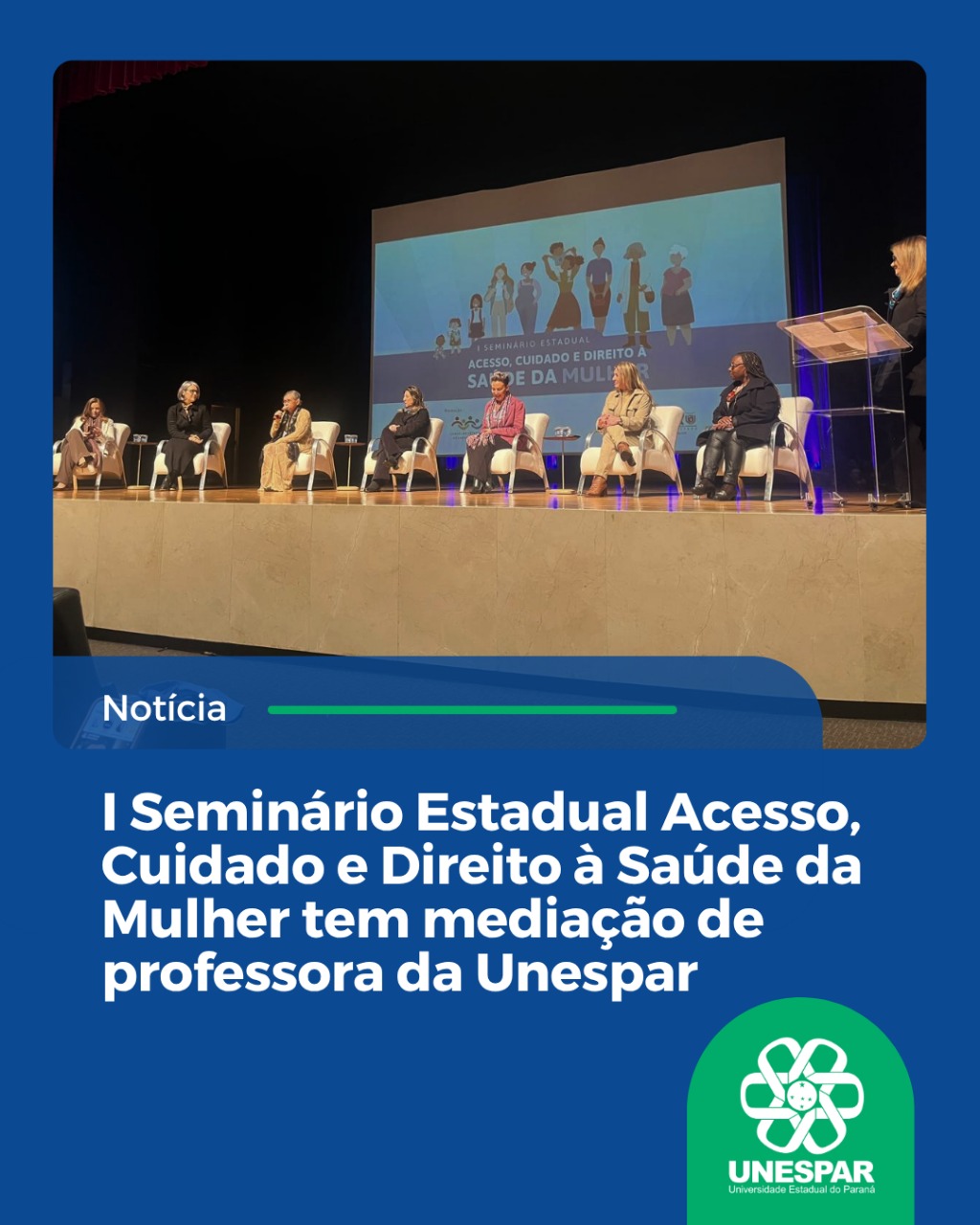 I Seminário Estadual Acesso, Cuidado e Direito à Saúde da Mulher tem mediação de professora da Unespar Geral