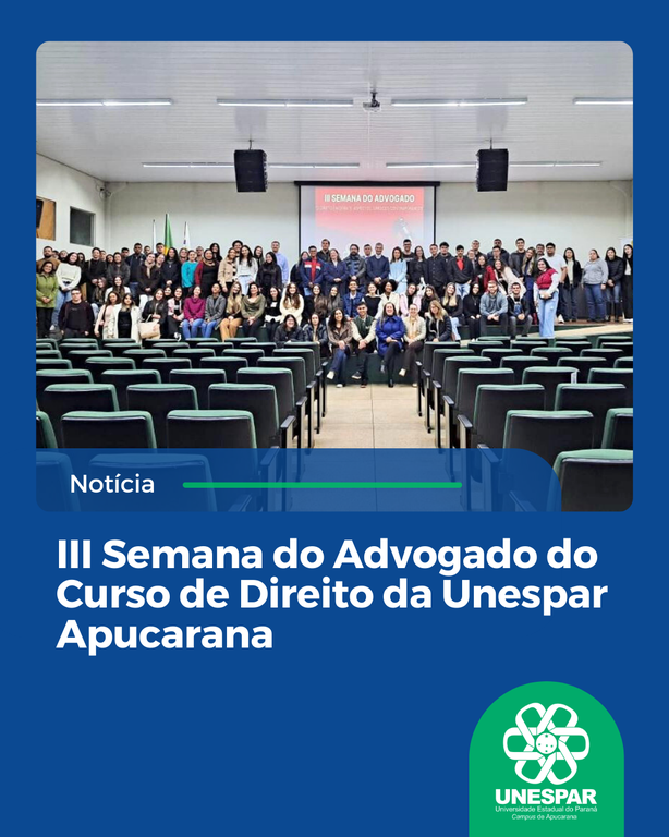 O Curso de Direito da Unespar, Campus Apucarana, realizou a III Semana do Advogado, marcada por palestras, debates e apresentações culturais. O evento reuniu acadêmicos, professores e convidados em três dias de intensa programação, promovendo reflexões éticas e jurídicas sobre os desafios contemporâneos do Direito. A iniciativa reforçou o compromisso da universidade com a formação crítica, a cidadania e a valorização da advocacia.