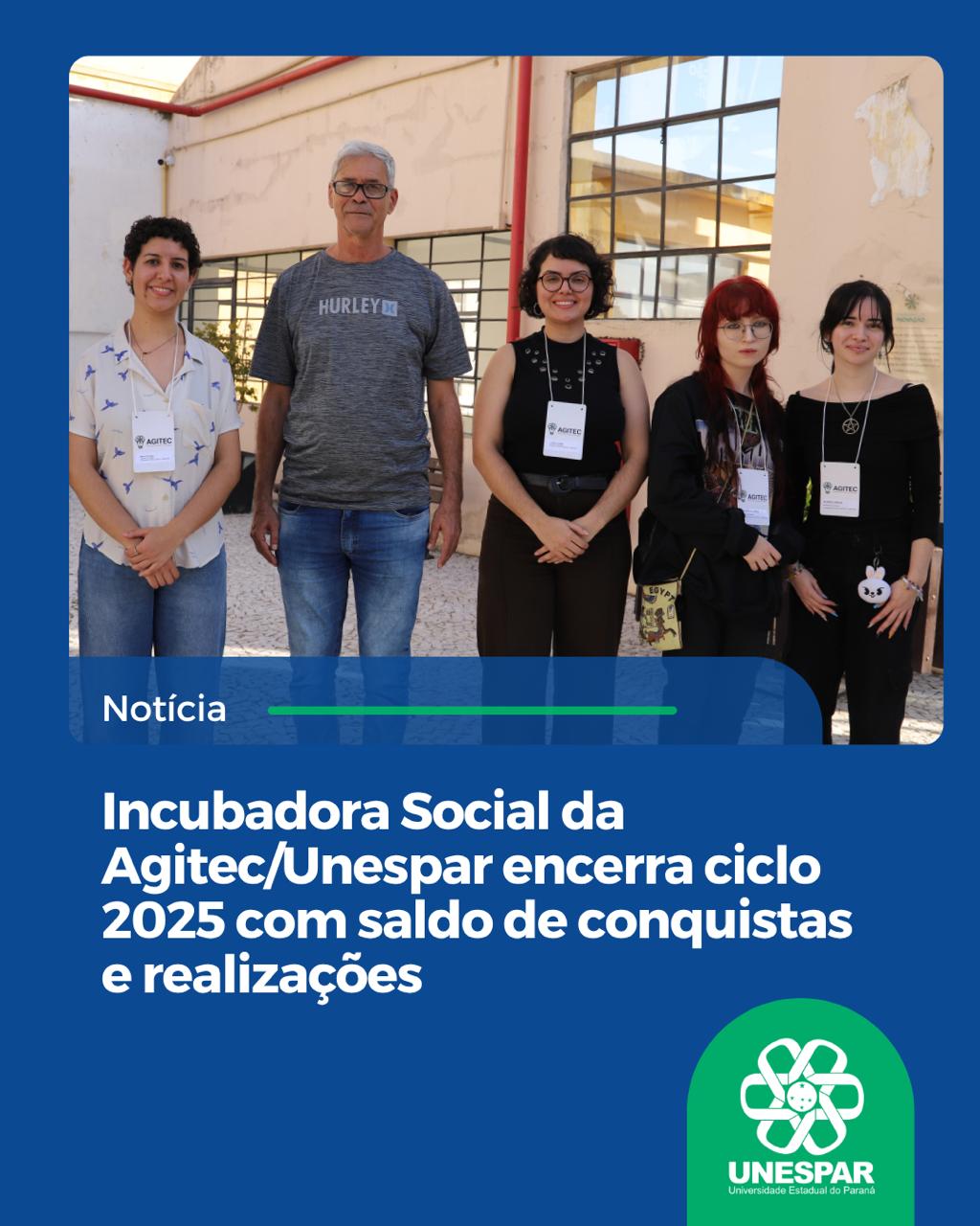 Incubadora Social da Agitec/Unespar encerra ciclo 2025 com saldo de conquistas e realizações