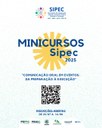 Inscrições abertas para minicurso do SIPEC 2025 sobre comunicação oral em eventos
