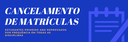 CANCELAMENTO DE MATRÍCULAS.png