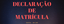DEClaracao matricula.png