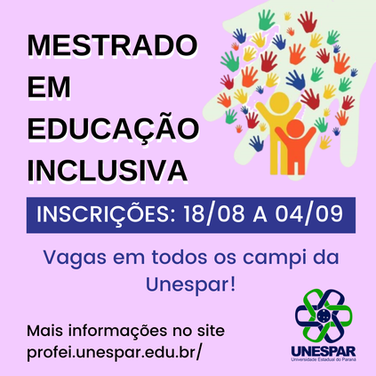 Mestrado Profissional em Educação Inclusiva: inscrições abertas a partir de 18 de agosto
