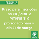 Prazo para inscrições no PICPIBIC e PITIPIBITI é prorrogado para o dia 21 de março.png Prazo para inscrições no PICPIBIC e PITIPIBITI é prorrogado para o dia 21 de março.png