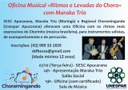 Oficina Musical "Ritmos e Levadas do Choro"