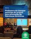 Professora da Unespar participa de projeto para promoção de lideranças femininas Professora da Unespar participa de projeto para promoção de lideranças femininas