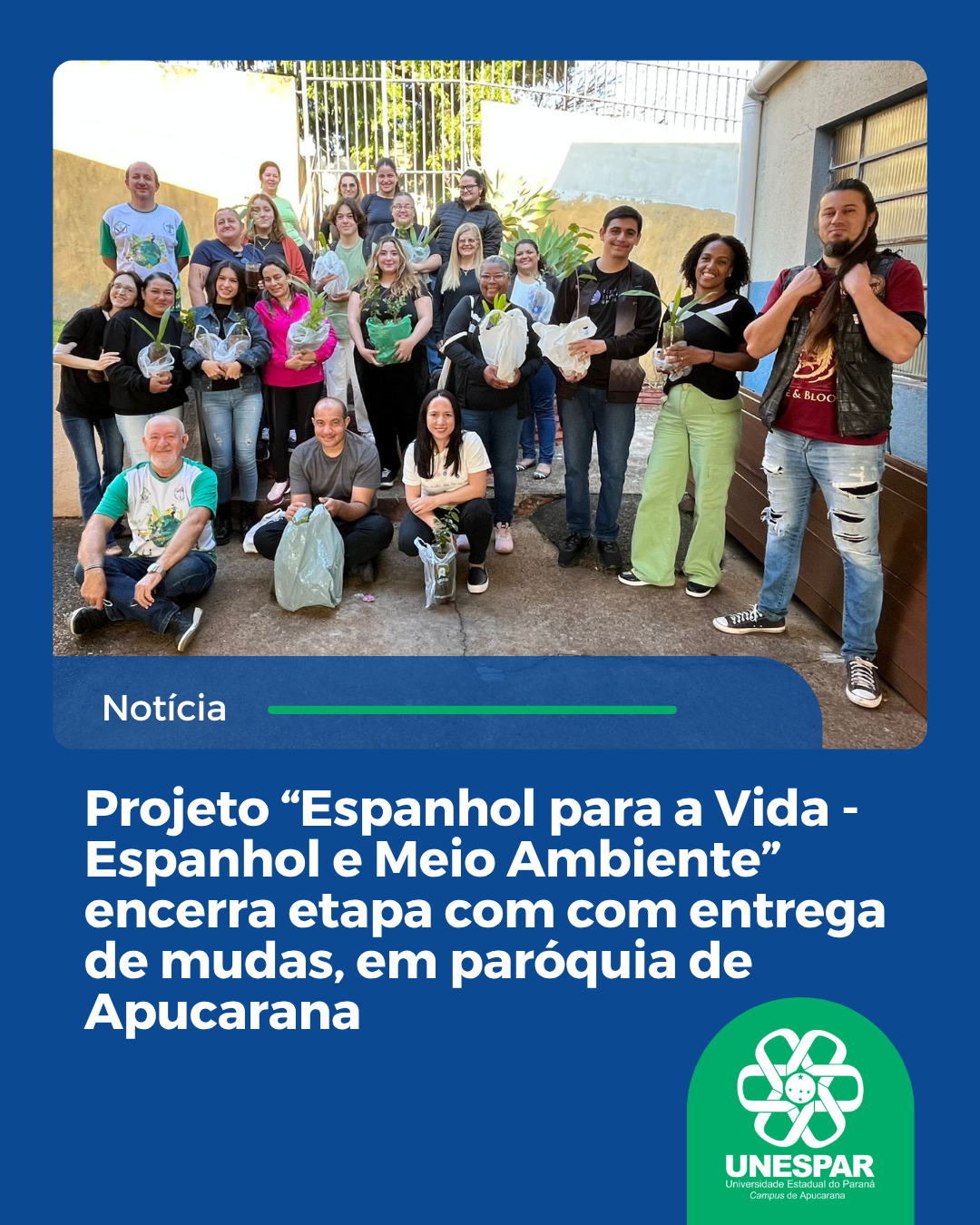 Projeto “Espanhol para a Vida - Espanhol e Meio Ambiente” encerra etapa com com entrega de mudas, em paróquia de Apucarana