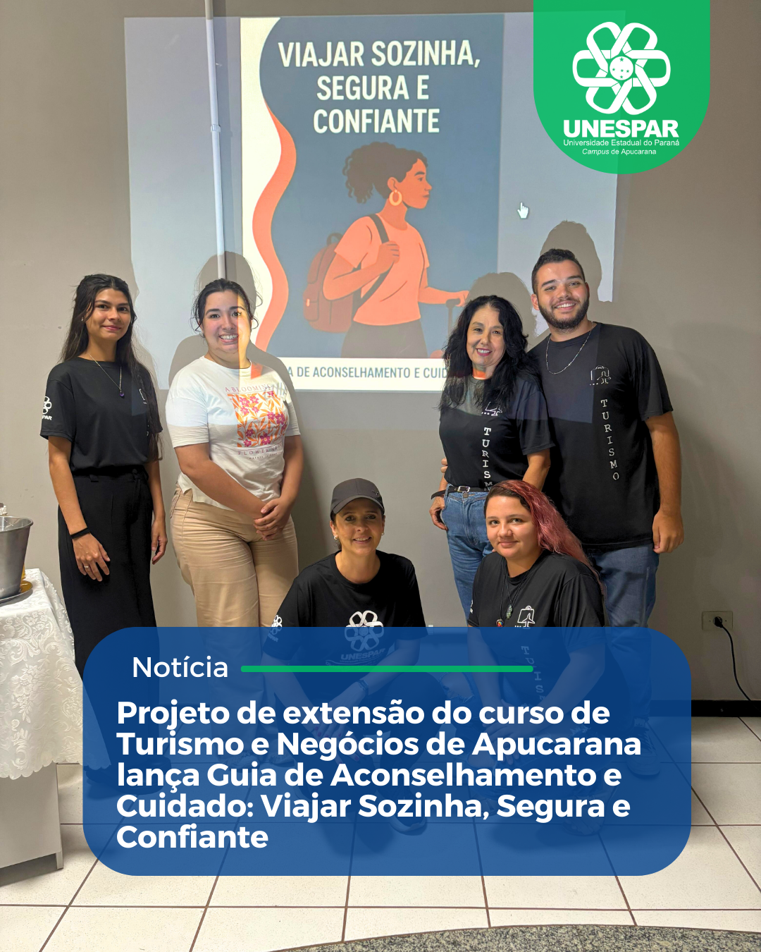 Projeto de extensão do curso de Turismo e Negócios de Apucarana lança Guia de Aconselhamento e Cuidado: Viajar Sozinha, Segura e Confiante