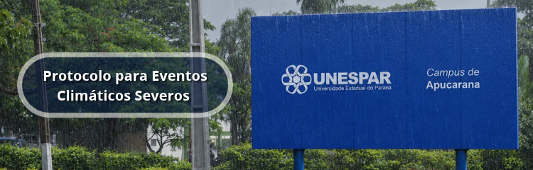 Unespar Apucarana lança Protocolo de Contingência para Eventos Climáticos Severos 