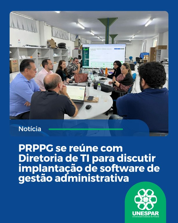 PRPPG se reúne com Diretoria de TI para discutir implantação de software de gestão administrativa PRPPG se reúne com Diretoria de TI para discutir implantação de software de gestão administrativa