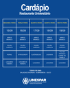 Restaurante Universitário - Cardápio e Horário de Atendimento da Semana