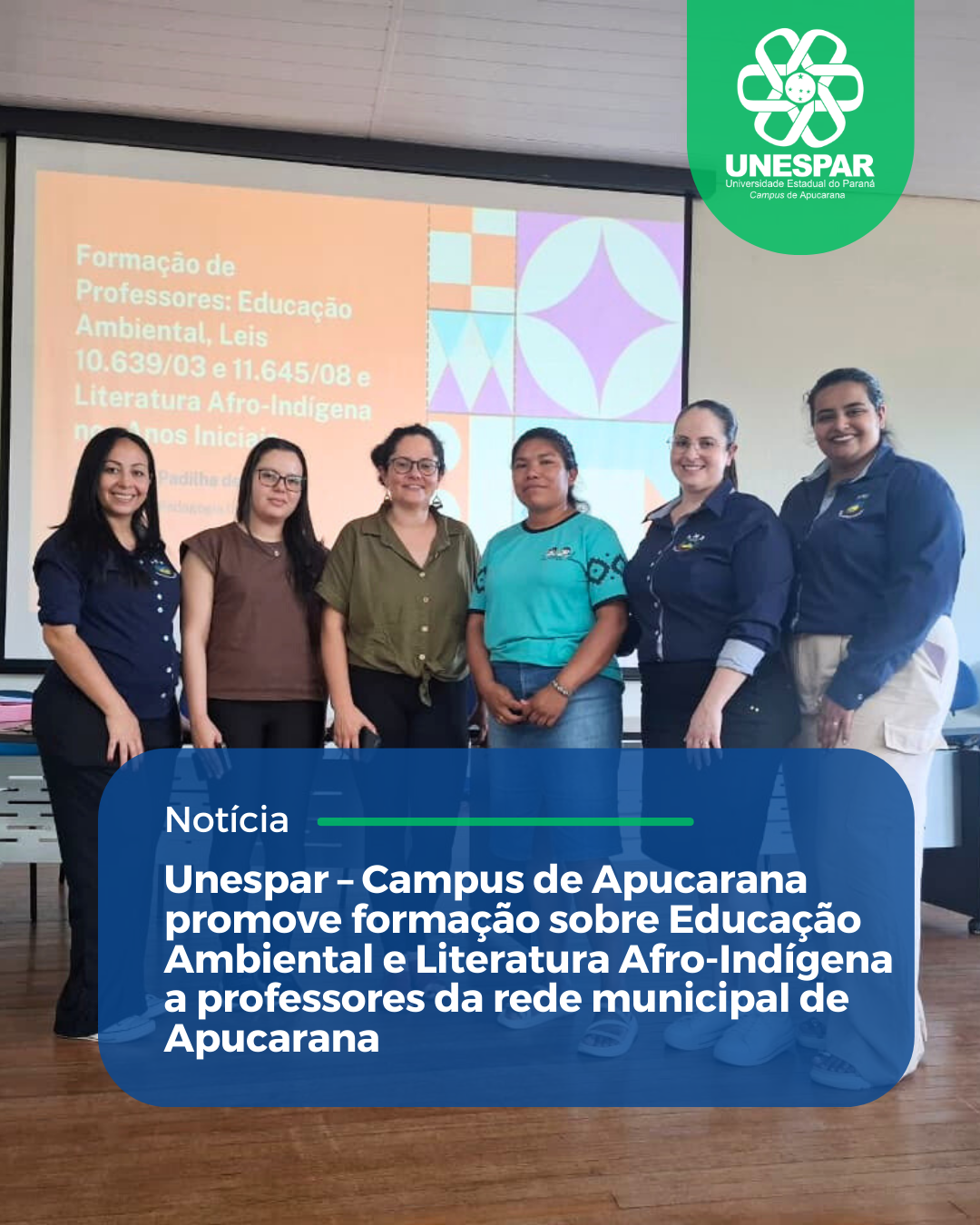 Unespar – Campus de Apucarana promove formação sobre Educação Ambiental e Literatura Afro-Indígena a professores da rede municipal de Apucarana
