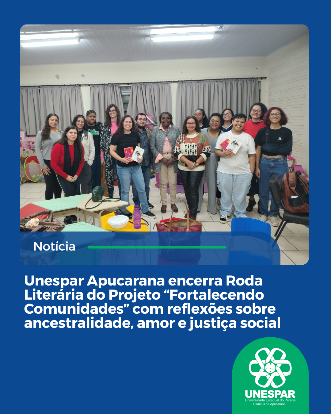 Unespar Apucarana encerra Roda Literária do Projeto “Fortalecendo Comunidades” com reflexões sobre ancestralidade, amor e justiça social
