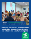 Unespar Apucarana realiza evento “Guardiões da Memória Kaingang” em celebração à cultura indígena