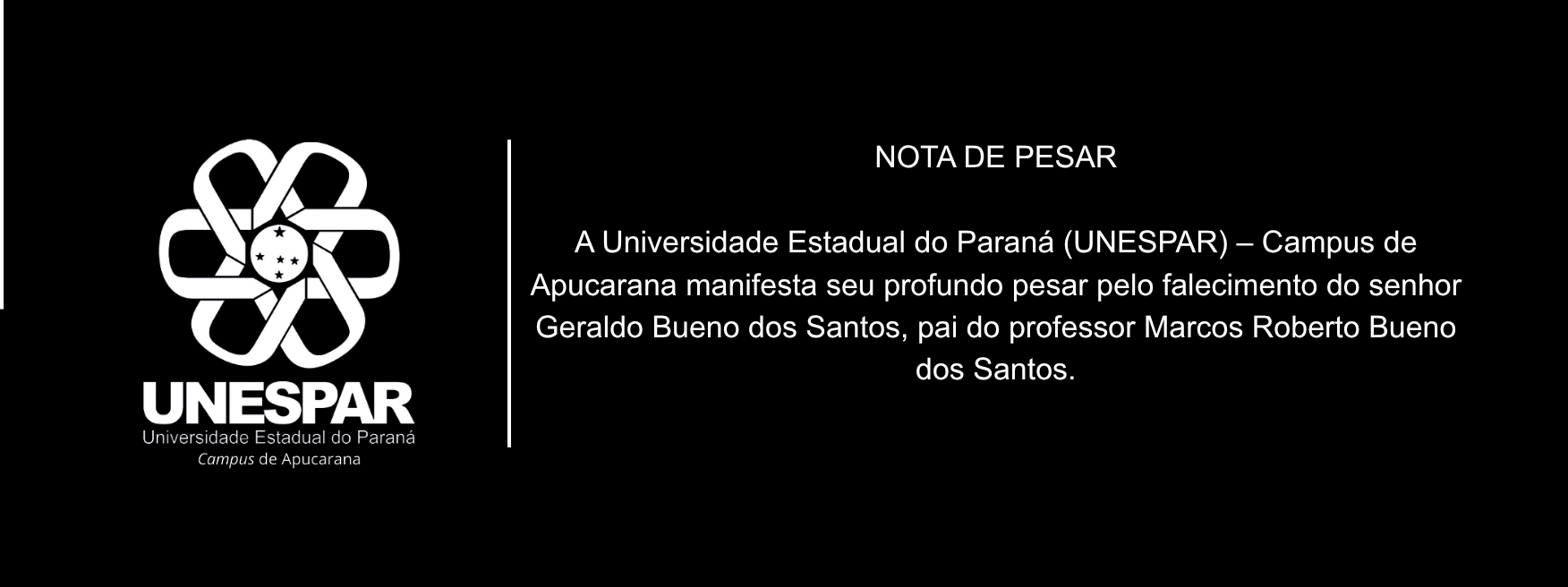 UNESPAR campus Apucarana manifesta pesar pelo falecimento do pai do professor Marcos Roberto Bueno dos Santos