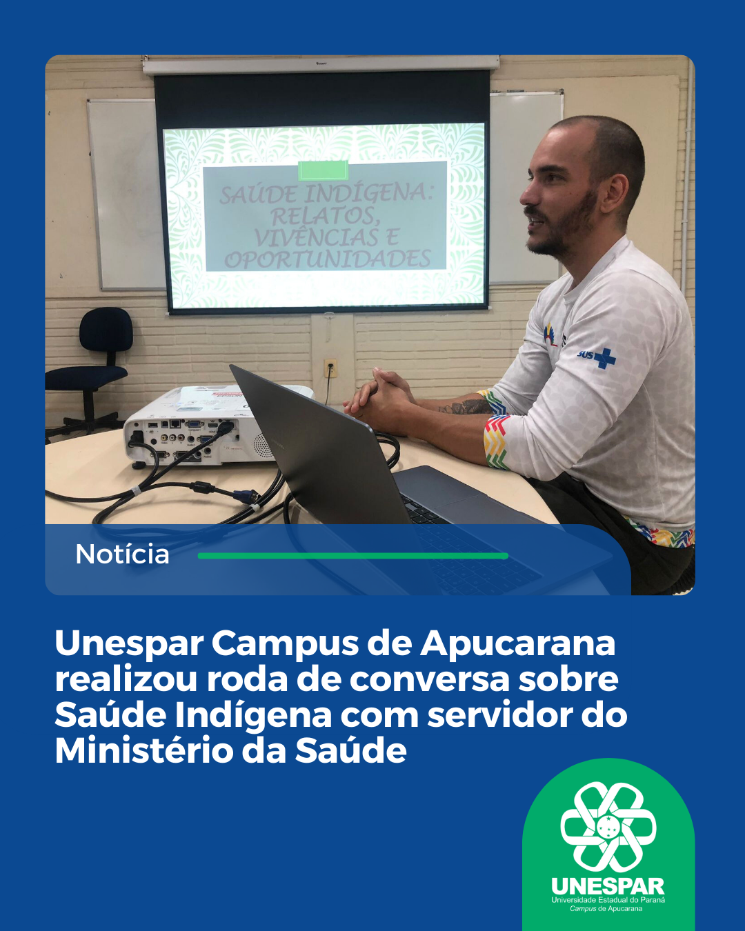 Unespar Campus de Apucarana realizou roda de conversa sobre Saúde Indígena com servidor do Ministério da Saúde