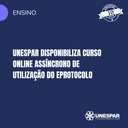 Unespar disponibiliza curso online assíncrono de utilização do eProtocolo