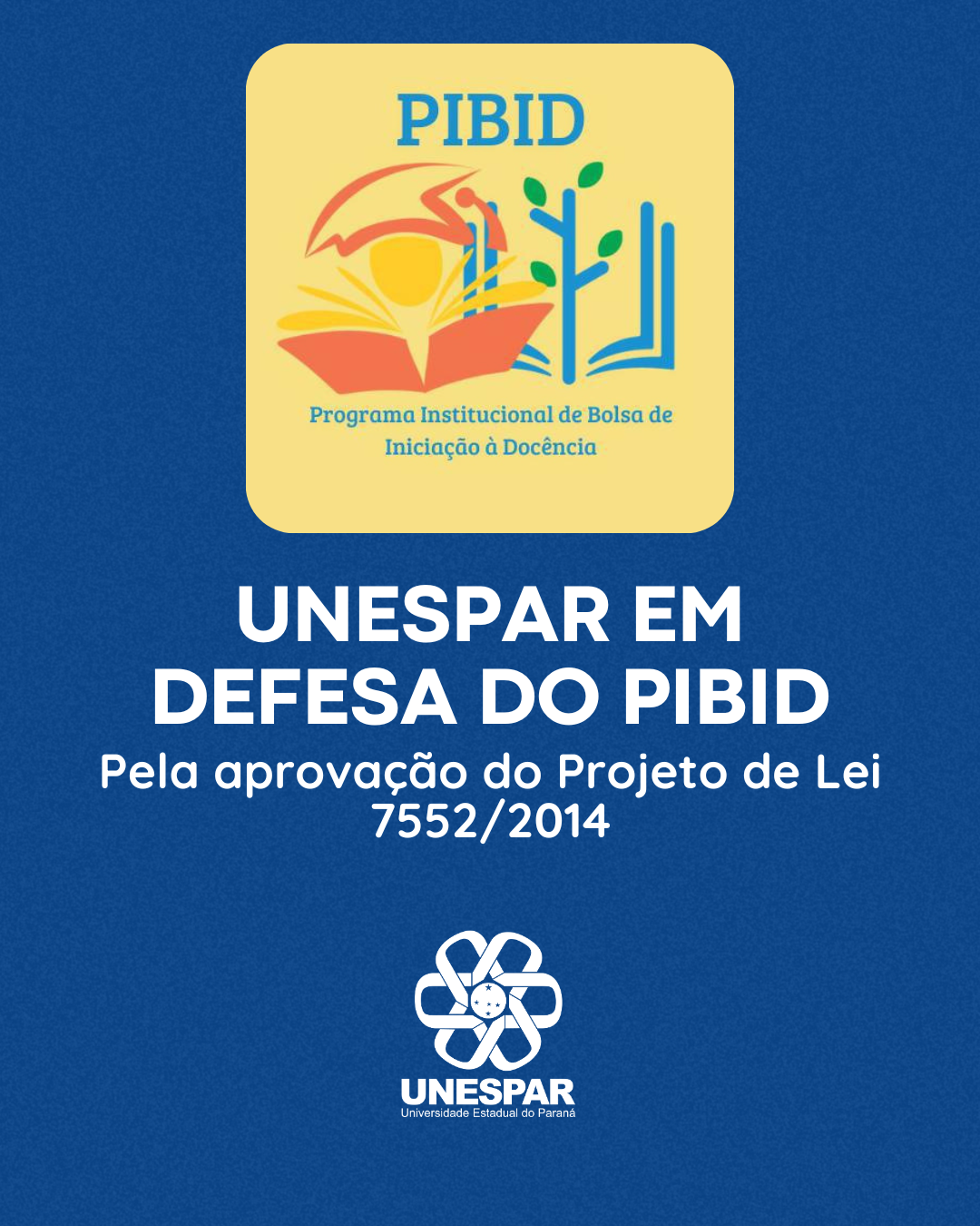 Unespar em defesa do PIBID: Pela aprovação do Projeto de Lei 7552/2014