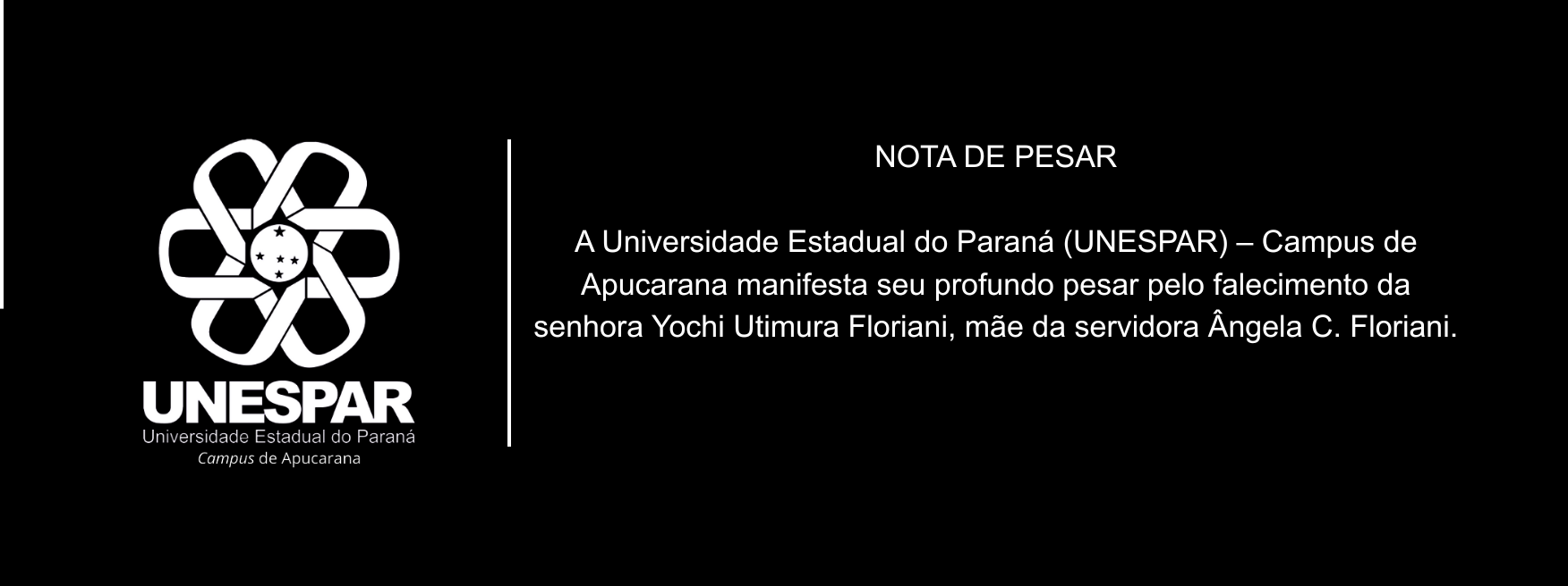 UNESPAR campus Apucarana manifesta pesar pelo falecimento da mãe da servidora Ângela C. Floriani