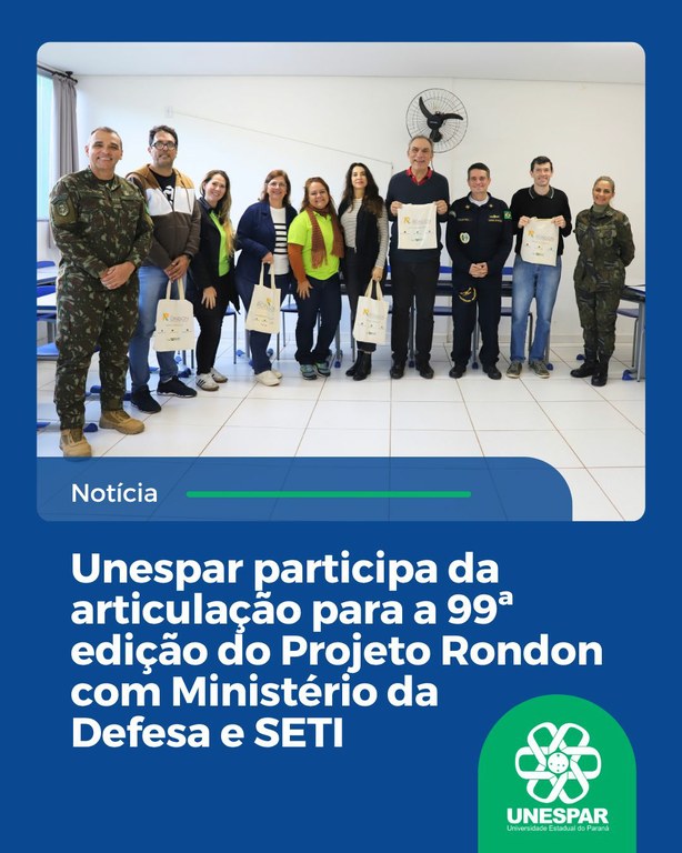 Unespar participa da articulação para a 99ª edição do Projeto Rondon com Ministério da Defesa e SETI Unespar participa da articulação para a 99ª edição do Projeto Rondon com Ministério da Defesa e SETI