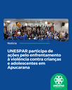 UNESPAR participa de ações pelo enfrentamento à violência contra crianças e adolescentes em Apucarana UNESPAR participa de ações pelo enfrentamento à violência contra crianças e adolescentes em Apucarana