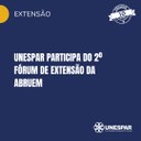 Unespar participa do 2º Fórum de Extensão da ABRUEM