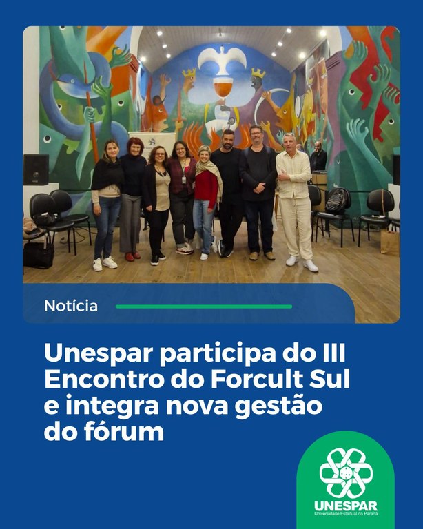 Unespar participa do III Encontro do Forcult Sul e integra nova gestão do fórum
