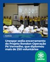 Unespar sedia encerramento do Projeto Rondon - Operação Pé Vermelho, que diplomou mais de 250 voluntários