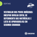 Vestibular dos Povos Indígenas: Unespar divulga edital de deferimento das matrículas e lista de aprovados/as em Segunda Chamada